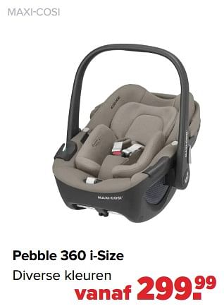 Aanbiedingen Maxi-cosi pebble 360 i-size - Maxi-cosi - Geldig van 06/03/2023 tot 01/04/2023 bij Baby-Dump