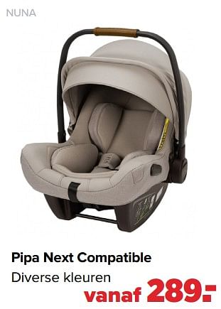 Aanbiedingen Nuna pipa next compatible - Nuna - Geldig van 06/03/2023 tot 01/04/2023 bij Baby-Dump