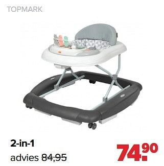 Aanbiedingen Topmark 2-in-1 - Topmark - Geldig van 06/03/2023 tot 01/04/2023 bij Baby-Dump