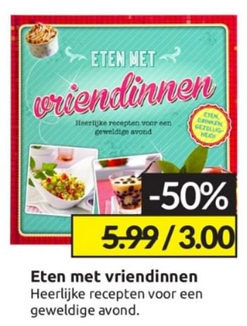 Aanbiedingen Eten met vriendinnen - Huismerk - Boekenvoordeel - Geldig van 11/03/2023 tot 19/03/2023 bij Boekenvoordeel