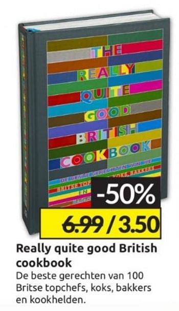 Aanbiedingen Really quite good british cookbook - Huismerk - Boekenvoordeel - Geldig van 11/03/2023 tot 19/03/2023 bij Boekenvoordeel