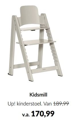 Aanbiedingen Kidsmill up kinderstoel - Kidsmill - Geldig van 16/03/2023 tot 10/04/2023 bij Babypark