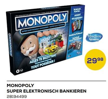 Aanbiedingen Monopoly super elektronisch bankieren - Hasbro - Geldig van 21/03/2023 tot 22/04/2023 bij Supra Bazar