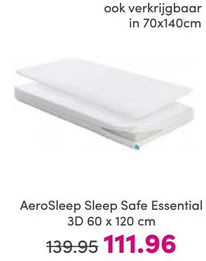 Aanbiedingen Aerosleep sleep safe essential 3d - Aerosleep - Geldig van 26/03/2023 tot 02/04/2023 bij Baby & Tiener Megastore