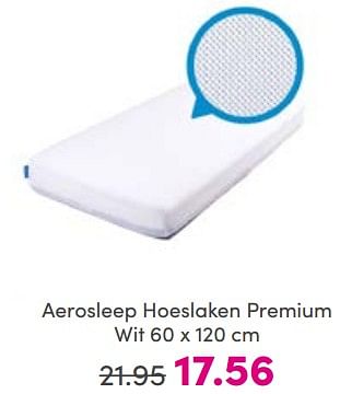 Aanbiedingen Aerosleep hoeslaken premium wit - Aerosleep - Geldig van 26/03/2023 tot 02/04/2023 bij Baby & Tiener Megastore