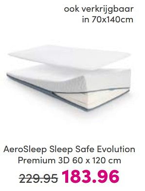 Aanbiedingen Aerosleep sleep safe evolution premium 3d - Aerosleep - Geldig van 26/03/2023 tot 02/04/2023 bij Baby & Tiener Megastore
