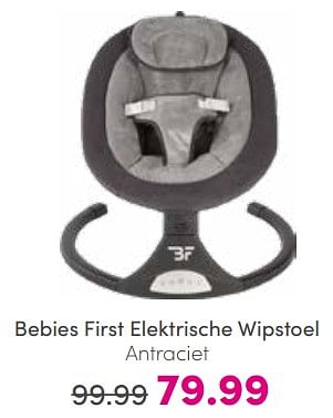 Aanbiedingen Bebies first elektrische wipstoel antraciet - bebiesfirst - Geldig van 26/03/2023 tot 02/04/2023 bij Baby & Tiener Megastore