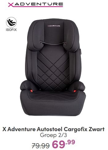 Aanbiedingen X adventure autostoel cargofix zwart - Xadventure - Geldig van 16/04/2023 tot 22/04/2023 bij Baby & Tiener Megastore