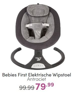 Aanbiedingen Bebies first elektrische wipstoel antraciet - bebiesfirst - Geldig van 16/04/2023 tot 22/04/2023 bij Baby & Tiener Megastore