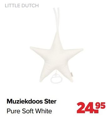 Aanbiedingen Little dutch muziekdoos ster pure soft white - Little Dutch - Geldig van 03/04/2023 tot 29/04/2023 bij Baby-Dump