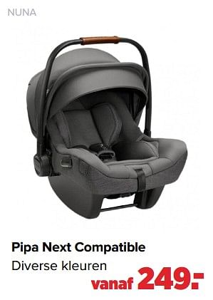 Aanbiedingen Nuna pipa next compatible - Nuna - Geldig van 03/04/2023 tot 29/04/2023 bij Baby-Dump