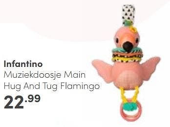 Aanbiedingen Infantino muziekdoosje main hug and tug flamingo - Infantino - Geldig van 30/04/2023 tot 06/05/2023 bij Baby & Tiener Megastore