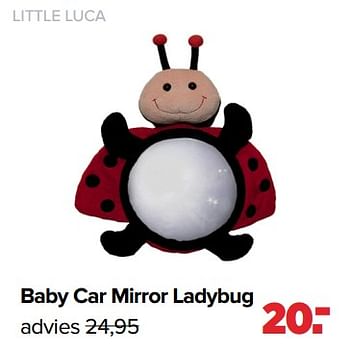 Aanbiedingen Little luca baby car mirror ladybug - Little Luca - Geldig van 01/05/2023 tot 03/06/2023 bij Baby-Dump