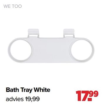 Aanbiedingen We too bath tray white - We-Too - Geldig van 01/05/2023 tot 03/06/2023 bij Baby-Dump