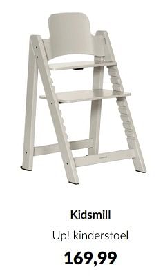 Aanbiedingen Kidsmill up! kinderstoel - Kidsmill - Geldig van 10/04/2023 tot 15/05/2023 bij Babypark