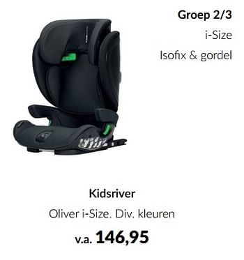 Aanbiedingen Kidsriver oliver i-size - Kidsriver - Geldig van 10/04/2023 tot 15/05/2023 bij Babypark