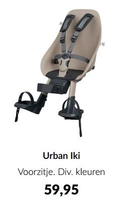 Aanbiedingen Urban iki voorzitje - Urban Iki - Geldig van 10/04/2023 tot 15/05/2023 bij Babypark