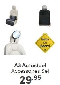 Aanbiedingen A3 autostoel accessoires set - A3 Baby &amp; Kids - Geldig van 07/05/2023 tot 13/05/2023 bij Baby & Tiener Megastore