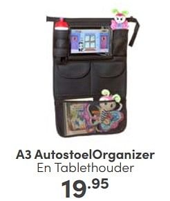 Aanbiedingen A3 autostoelorganizer en tablethouder - A3 Baby &amp; Kids - Geldig van 07/05/2023 tot 13/05/2023 bij Baby & Tiener Megastore