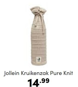 Aanbiedingen Jollein kruikenzak pure knit - Jollein - Geldig van 07/05/2023 tot 13/05/2023 bij Baby & Tiener Megastore