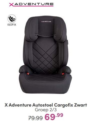 Aanbiedingen X adventure autostoel cargofix zwart - Xadventure - Geldig van 07/05/2023 tot 13/05/2023 bij Baby & Tiener Megastore