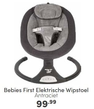 Aanbiedingen Bebies first elektrische wipstoel antraciet - bebiesfirst - Geldig van 07/05/2023 tot 13/05/2023 bij Baby & Tiener Megastore