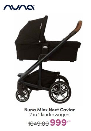 Aanbiedingen Nuna mixx next caviar 2 in 1 kinderwagen - Nuna - Geldig van 14/05/2023 tot 20/05/2023 bij Baby & Tiener Megastore