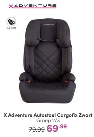 Aanbiedingen X adventure autostoel cargofix zwart - Xadventure - Geldig van 14/05/2023 tot 20/05/2023 bij Baby & Tiener Megastore