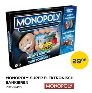 Aanbiedingen Monopoly super elektronisch bankieren - Hasbro - Geldig van 19/05/2023 tot 16/06/2023 bij Supra Bazar