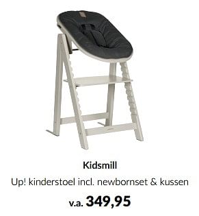 Aanbiedingen Kidsmill up! kinderstoel incl newbornset + kussen - Kidsmill - Geldig van 13/05/2023 tot 12/06/2023 bij Babypark