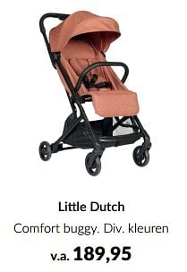 Aanbiedingen Little dutch comfort buggy - Little Dutch - Geldig van 13/05/2023 tot 12/06/2023 bij Babypark