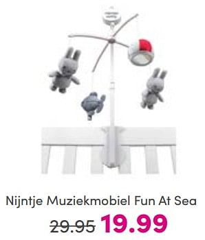 Aanbiedingen Nijntje muziekmobiel fun at sea - Nijntje - Geldig van 21/05/2023 tot 31/05/2023 bij Baby & Tiener Megastore