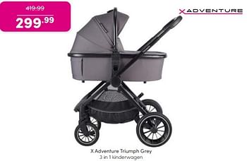 Aanbiedingen X adventure triumph grey 3 in 1 kinderwagen - Xadventure - Geldig van 21/05/2023 tot 31/05/2023 bij Baby & Tiener Megastore
