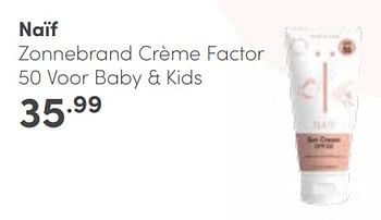 Aanbiedingen Naïf zonnebrand crème factor 50 voor baby + kids - Naif - Geldig van 04/06/2023 tot 10/06/2023 bij Baby & Tiener Megastore