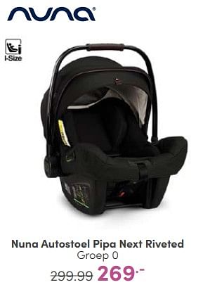 Aanbiedingen Nuna autostoel pipa next riveted - Nuna - Geldig van 04/06/2023 tot 10/06/2023 bij Baby & Tiener Megastore