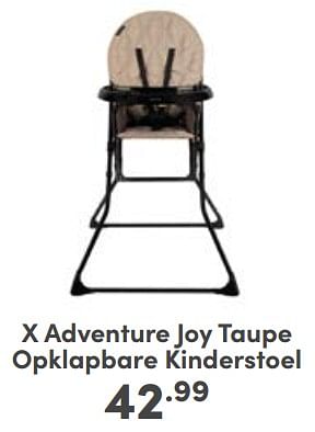 Aanbiedingen X adventure joy taupe opklapbare kinderstoel - Xadventure - Geldig van 11/06/2023 tot 17/06/2023 bij Baby & Tiener Megastore