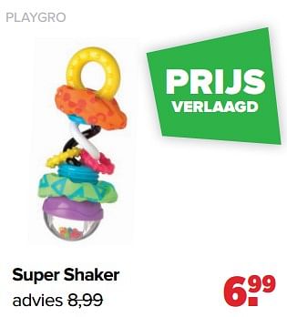 Aanbiedingen Playgro super shaker - Playgro - Geldig van 05/06/2023 tot 01/07/2023 bij Baby-Dump