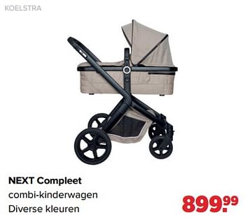 Aanbiedingen Koelstra next compleet combi-kinderwagen - Koelstra - Geldig van 05/06/2023 tot 01/07/2023 bij Baby-Dump