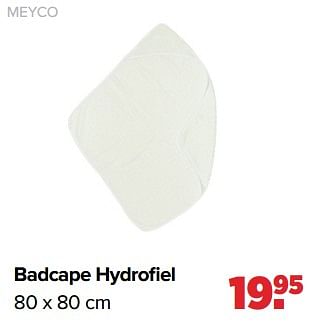 Aanbiedingen Meyco badcape hydrofiel - Meyco - Geldig van 05/06/2023 tot 01/07/2023 bij Baby-Dump