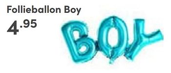 Aanbiedingen Follieballon boy - Huismerk - Baby &amp; Tiener Megastore - Geldig van 18/06/2023 tot 24/06/2023 bij Baby & Tiener Megastore