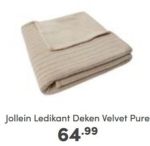 Aanbiedingen Jollein ledikant deken velvet pure - Jollein - Geldig van 18/06/2023 tot 24/06/2023 bij Baby & Tiener Megastore