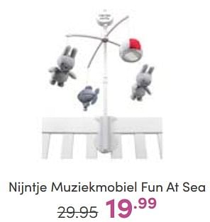 Aanbiedingen Nijntje muziekmobiel fun at sea - Nijntje - Geldig van 18/06/2023 tot 24/06/2023 bij Baby & Tiener Megastore
