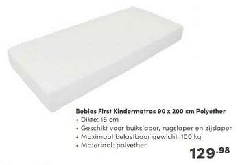 Aanbiedingen Bebies first kindermatras polyether - bebiesfirst - Geldig van 25/06/2023 tot 08/07/2023 bij Baby & Tiener Megastore