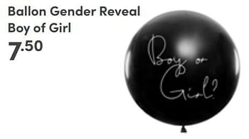 Aanbiedingen Ballon gender reveal boy of girl - Huismerk - Baby &amp; Tiener Megastore - Geldig van 25/06/2023 tot 01/07/2023 bij Baby & Tiener Megastore