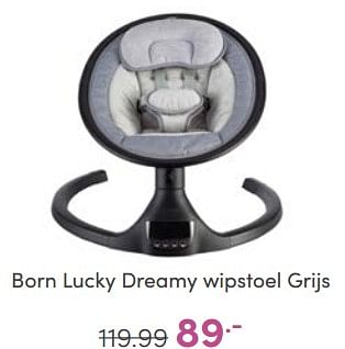 Aanbiedingen Born lucky dreamy wipstoel grijs - Born Lucky - Geldig van 25/06/2023 tot 01/07/2023 bij Baby & Tiener Megastore