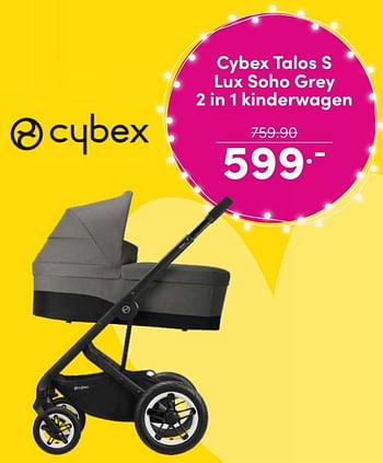 Aanbiedingen Cybex talos s lux soho grey 2 in 1 kinderwagen - Cybex - Geldig van 27/08/2023 tot 02/09/2023 bij Baby & Tiener Megastore