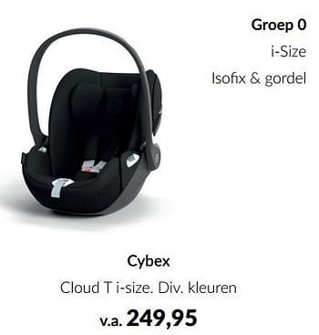 Aanbiedingen Cybex cloud t i-size - Cybex - Geldig van 15/08/2023 tot 18/09/2023 bij Babypark