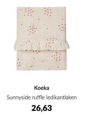 Aanbiedingen Koeka sunnyside ruffle ledikantlaken - Koeka - Geldig van 15/08/2023 tot 18/09/2023 bij Babypark