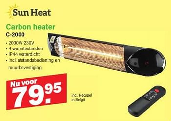 Aanbiedingen Sun heat carbon heater c-2000 - Sun Heat - Geldig van 28/08/2023 tot 16/09/2023 bij Van Cranenbroek