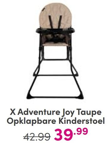 Aanbiedingen X adventure joy taupe opklapbare kinderstoel - Xadventure - Geldig van 03/09/2023 tot 09/09/2023 bij Baby & Tiener Megastore